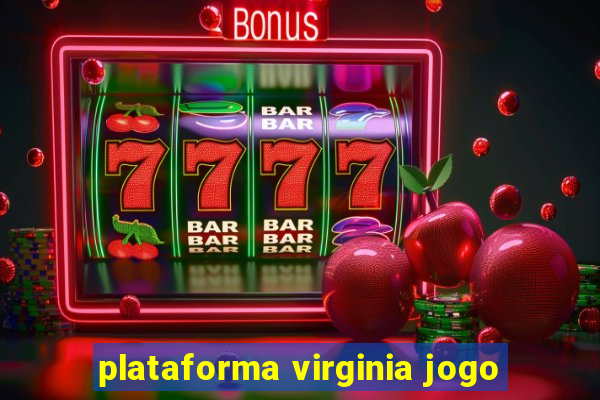 plataforma virginia jogo